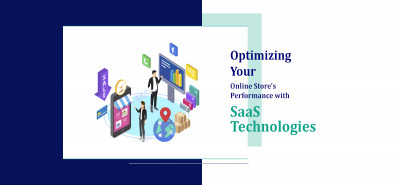Optimizing Your Online Store's Performance with SaaS Technologies